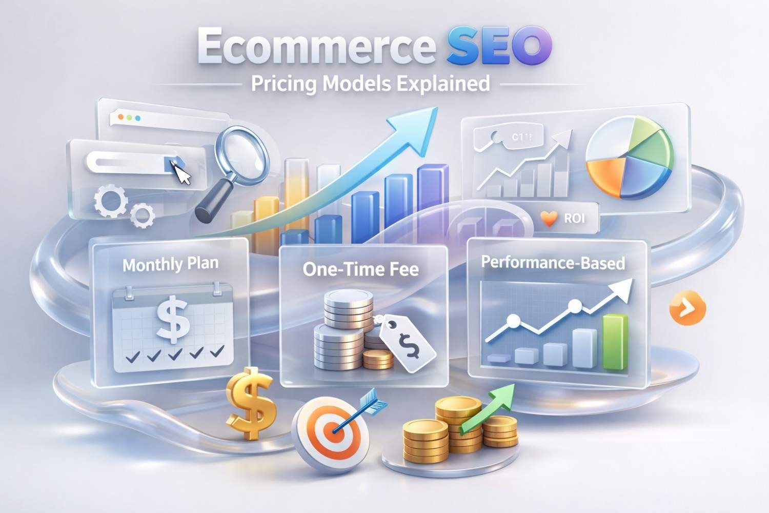 Illustration titled “Ecommerce SEO: Pricing Models Explained” showing charts, growth arrows, magnifying glass, ROI icons, and three panels labeled Monthly Plan, One-Time Fee, and Performance-Based, with coins, dollar signs, and targets representing different SEO payment structures and business growth