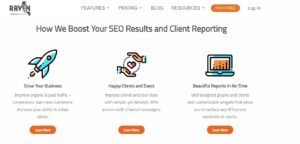 Raven Tools website feature section titled 'How We Boost Your SEO Results and Client Reporting' showcasing three core benefits: Grow Your Business, Happy Clients and Execs, and Beautiful Reports In No Time.