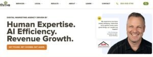 Website hero banner for digital marketing firm Thrive featuring bold typography reading "DIGITAL MARKETING AGENCY DRIVEN BY Human Expertise. AI Efficiency. Revenue Growth." alongside an orange CTA button "GET FOUND. GET CHOSEN. GET LEADS.". The right side features a testimonial quote bubble from client Eric Armstrong (President & CEO of Quick Roofing) next to his portrait and company logo.